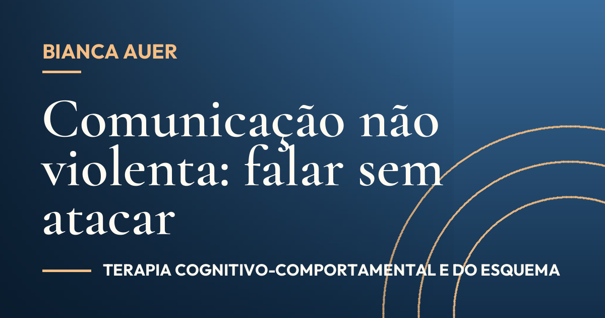 Comunicação não violenta: falar sem atacar