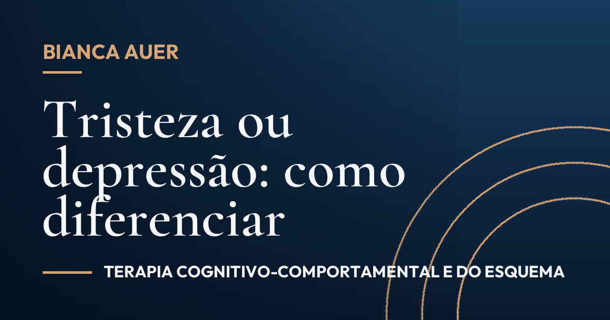 Tristeza ou depressão: como diferenciar