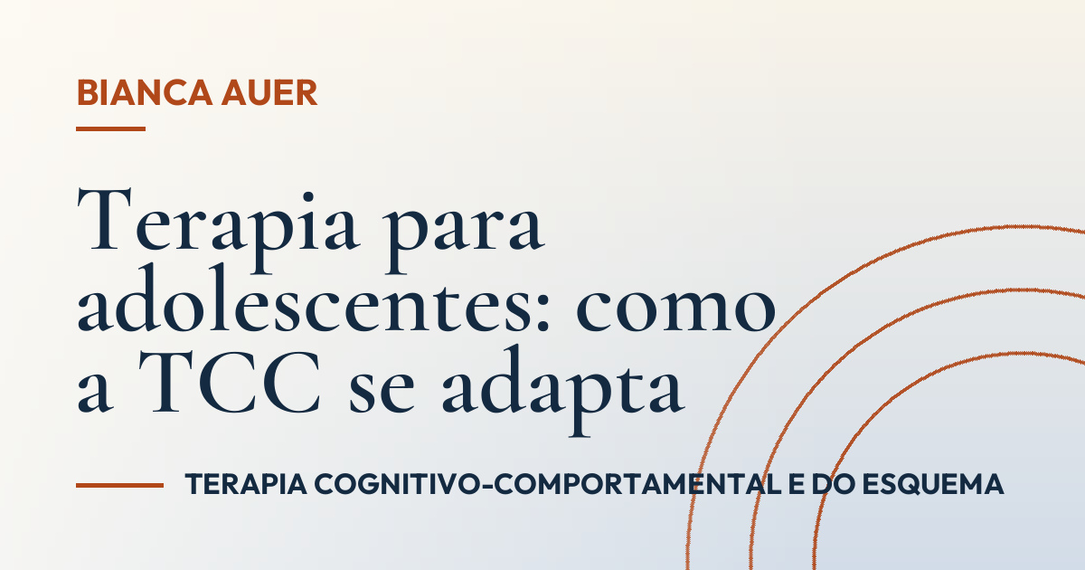 Terapia para adolescentes: como a TCC se adapta