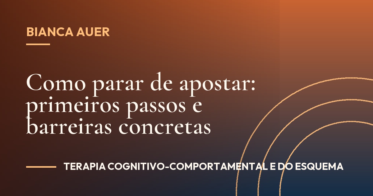 Como parar de apostar: primeiros passos e barreiras concretas