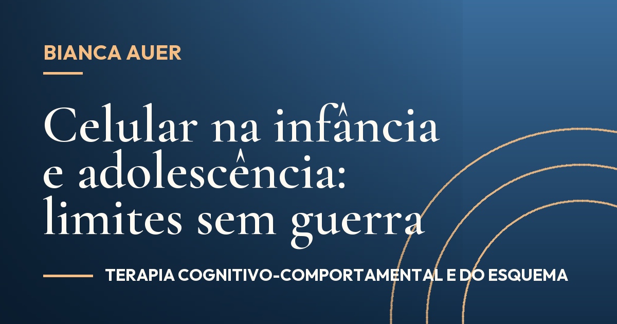 Celular na infância e adolescência: limites sem guerra