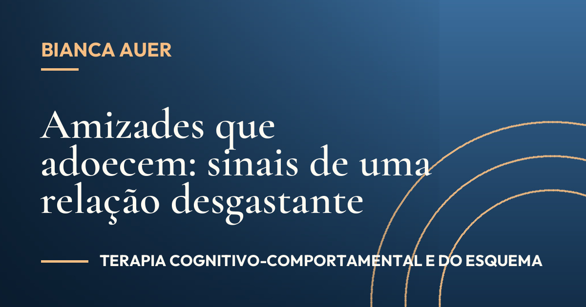 Amizades que adoecem: sinais de uma relação desgastante