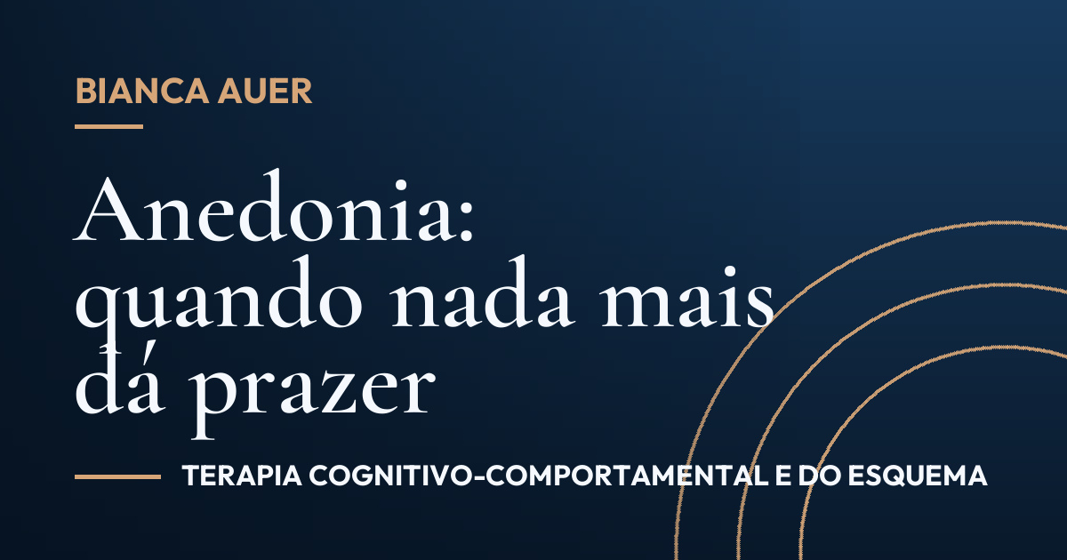 Anedonia: quando nada mais dá prazer