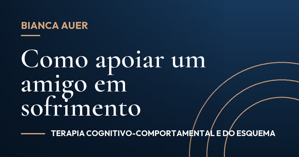 Como apoiar um amigo em sofrimento