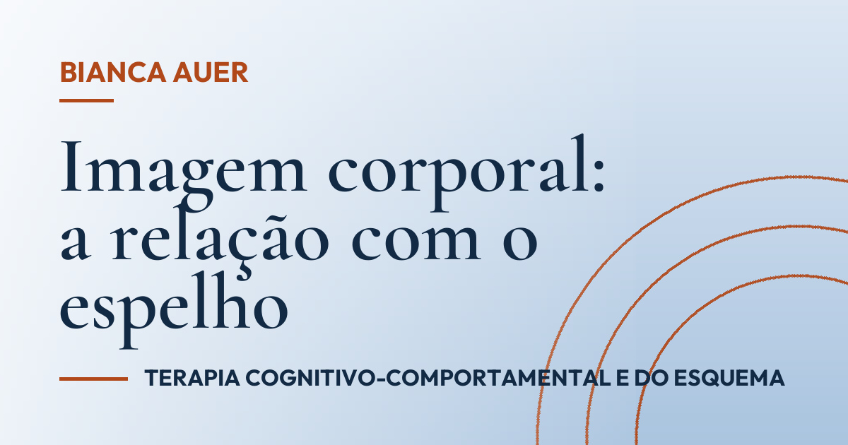 Imagem corporal: a relação com o espelho
