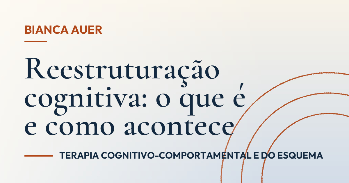 Reestruturação cognitiva: o que é e como acontece