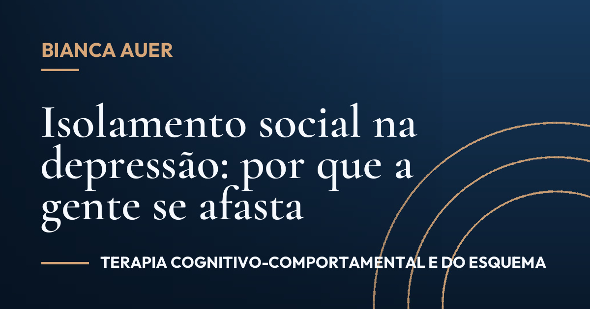 Isolamento social na depressão: por que a gente se afasta