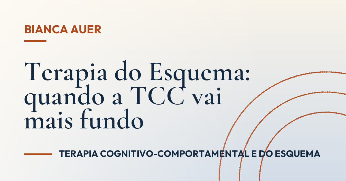 Terapia do Esquema: quando a TCC vai mais fundo