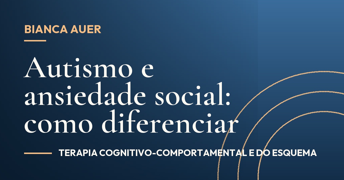 Autismo e ansiedade social: como diferenciar