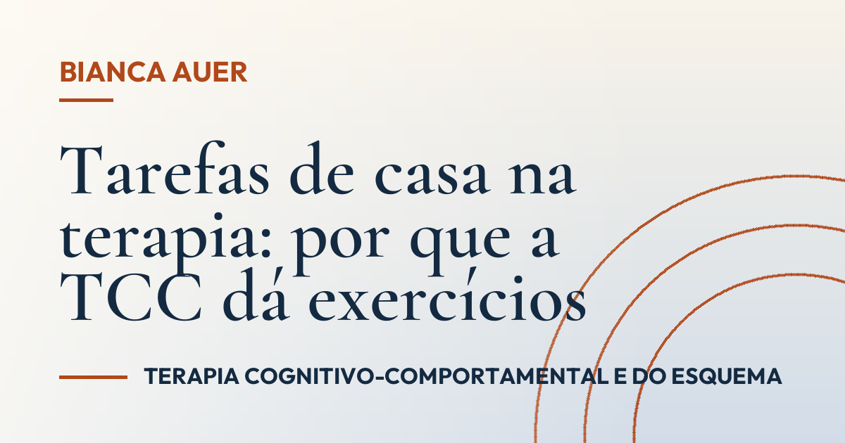 Tarefas de casa na terapia: por que a TCC dá exercícios