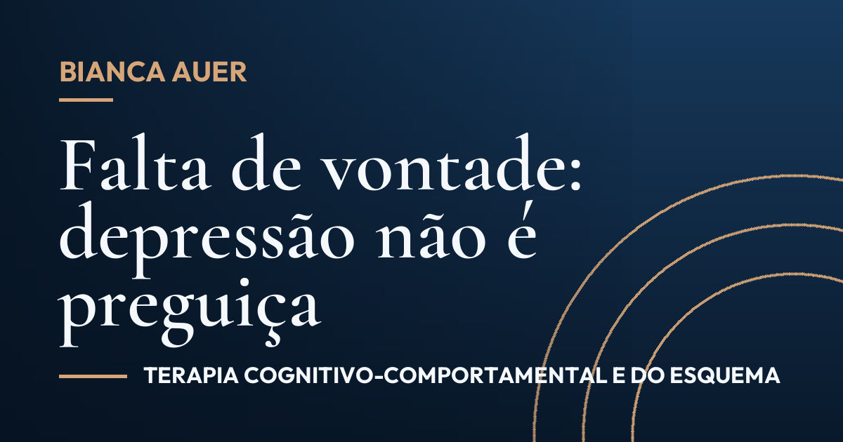 Falta de vontade: depressão não é preguiça