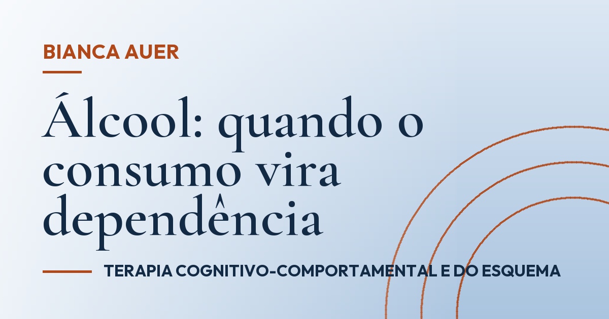 Álcool: quando o consumo vira dependência
