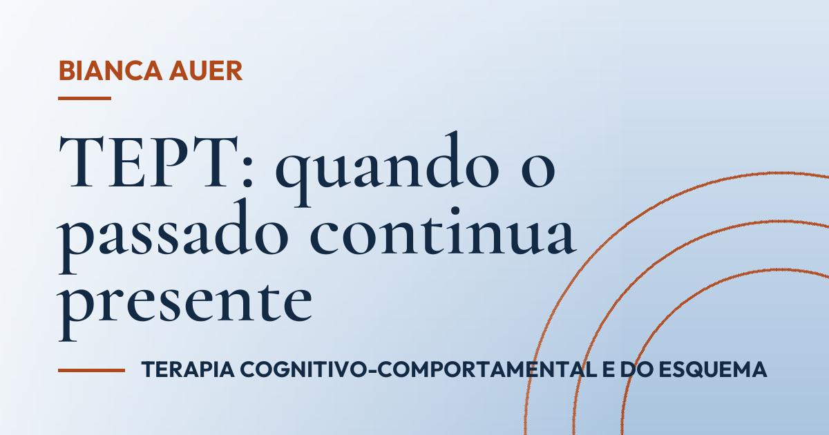 TEPT: quando o passado continua presente