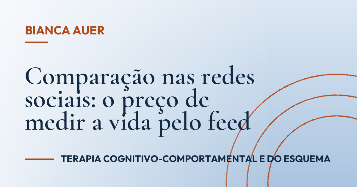 Comparação nas redes sociais: o preço de medir a vida pelo feed