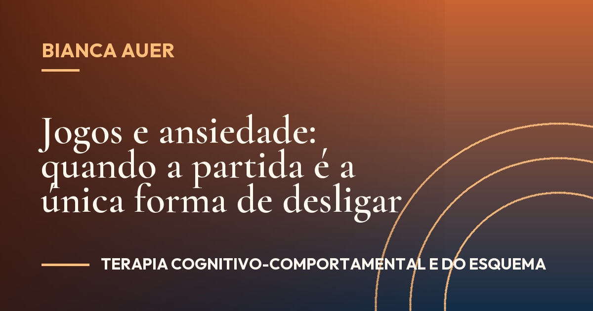 Jogos e ansiedade: quando a partida é a única forma de desligar