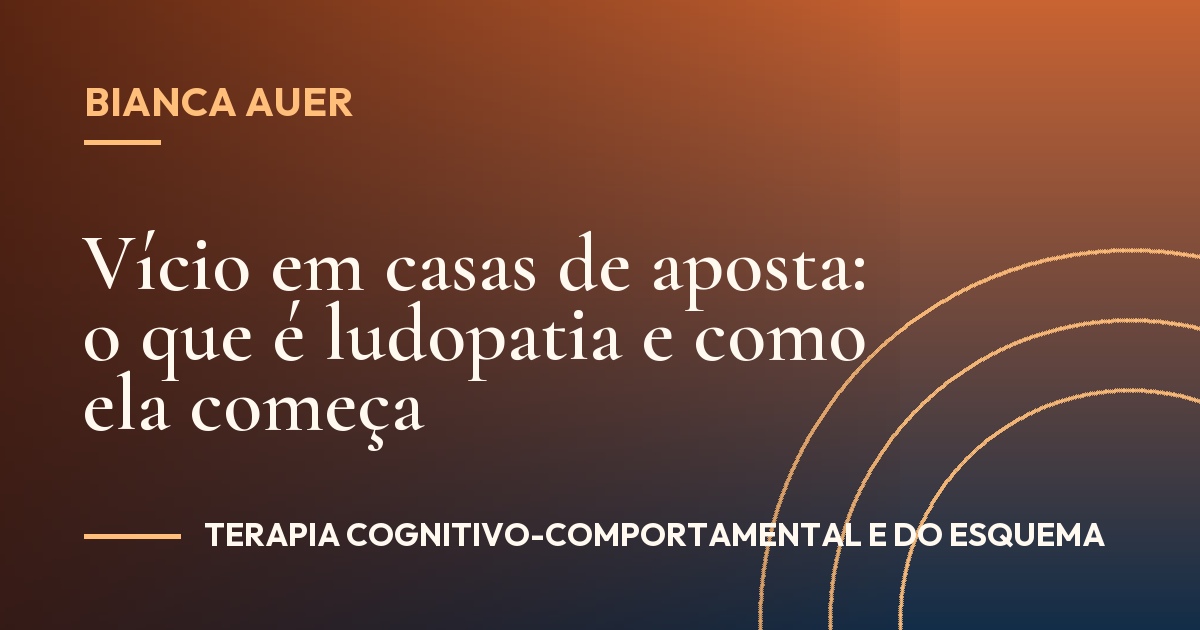 Vício em casas de aposta: o que é ludopatia e como ela começa