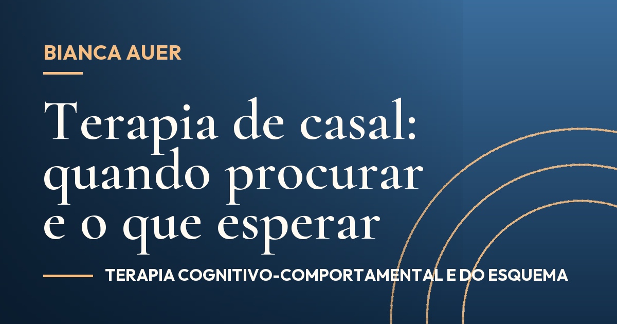 Terapia de casal: quando procurar e o que esperar